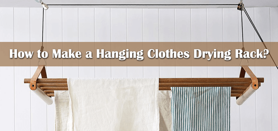 How To Make A Hanging Clothes Drying Rack Easy Diy Guide